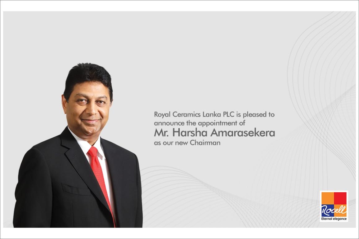 Royal Ceramics Lanka PLC is please to announce the appointment Harsha Amarasekara as its new Chairman